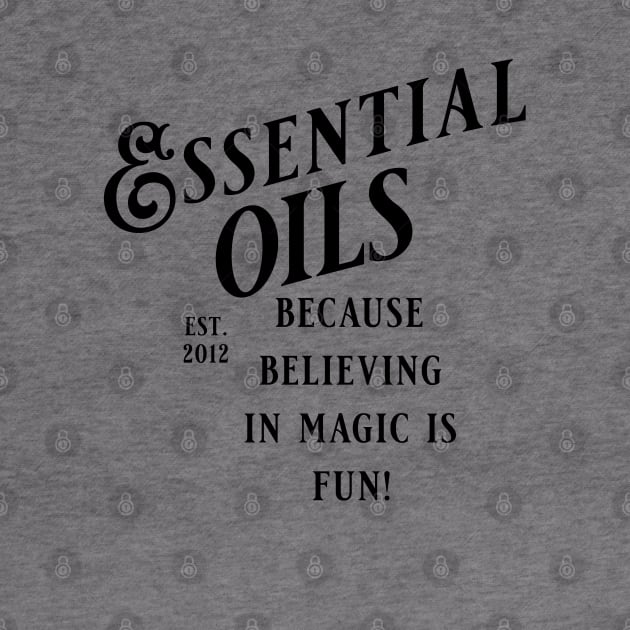 Essential Oils, I believe! by Farm Road Mercantile 